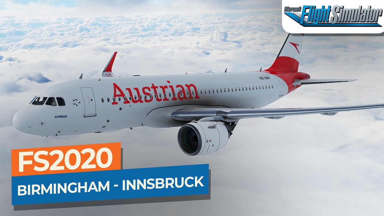 [MSFS 2020] Birmingham to Innsbruck - Airbus A320neo Austrian｜Drawyah