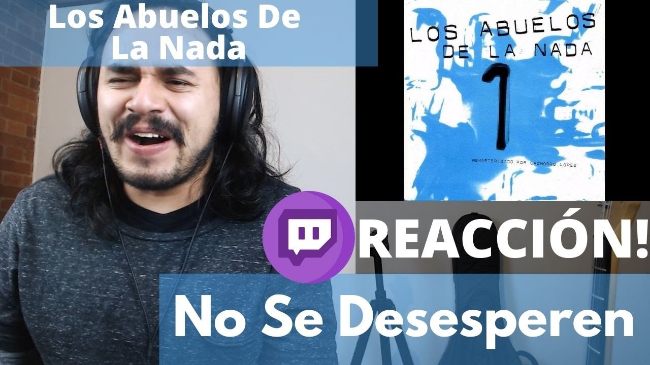 Músico Profesional REACCIONA a Los Abuelos de la Nada - No Se Desesperen