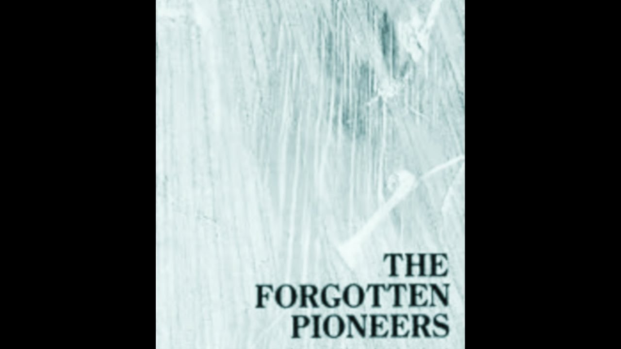 The forgotten pioneers Episode 1