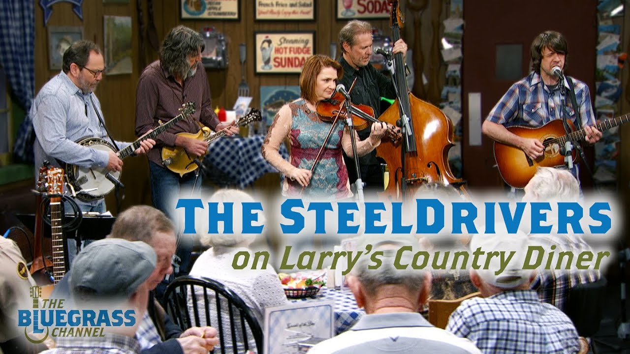 The SteelDrivers on Larry's Country Diner!
