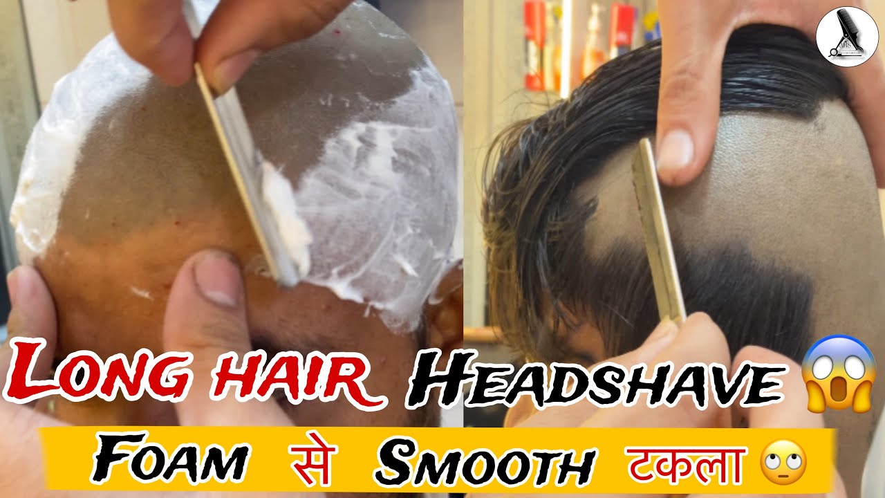 Long hair Headshave 😱 Foam से Smooth टकला 🙄 Hair Takla