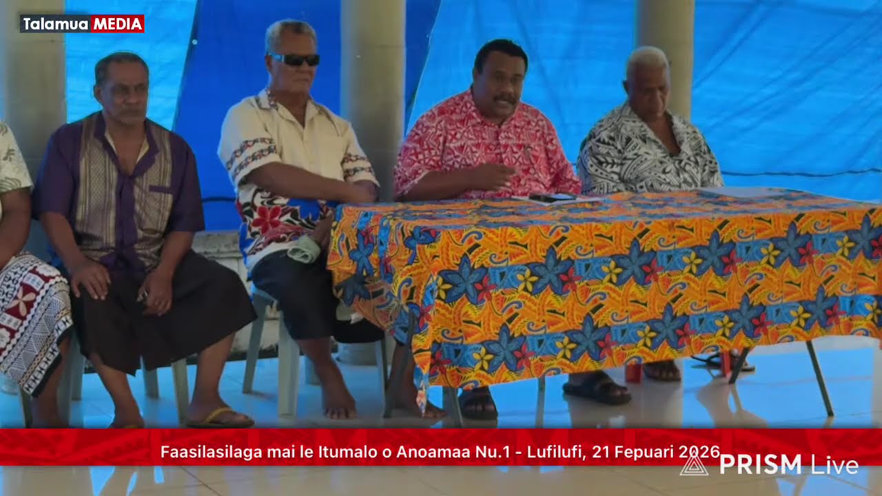 Faasilasilaga mai le Itumalo o Anoamaa Nu.1 - Lufilufi, 21 Fepuari 2026