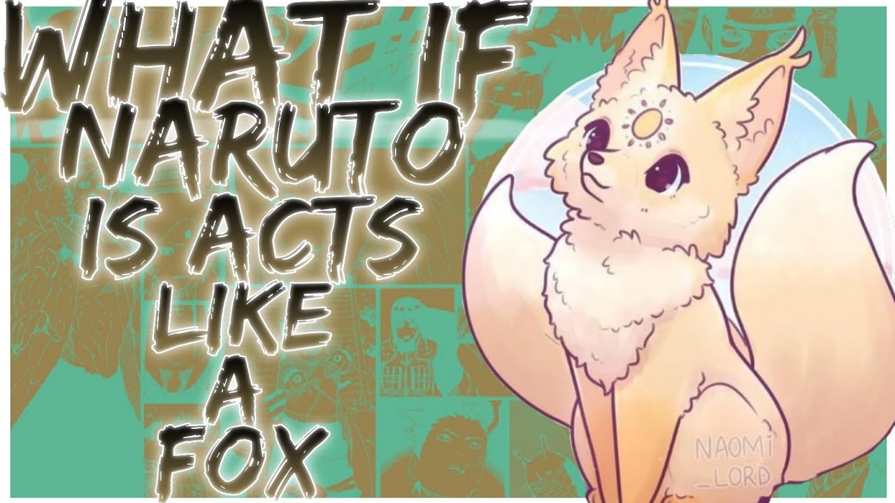 what if Naruto is acts like a fox