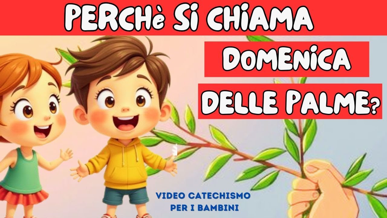 LA DOMENICA DELLE PALME SPIEGATA AI BAMBINI