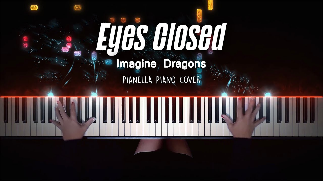 Imagine Dragons - Eyes Closed | Piano Cover by Pianella Piano