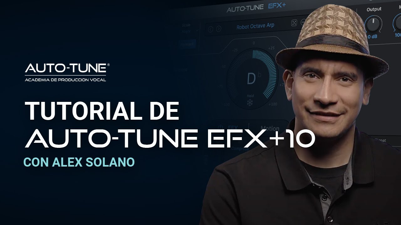 Tutorial De Auto-Tune EFX+10 | Con la participación de Alex Solano