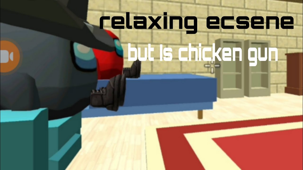 Relaxing ecsene pero es chicken gun!!!:jugando con Davidking