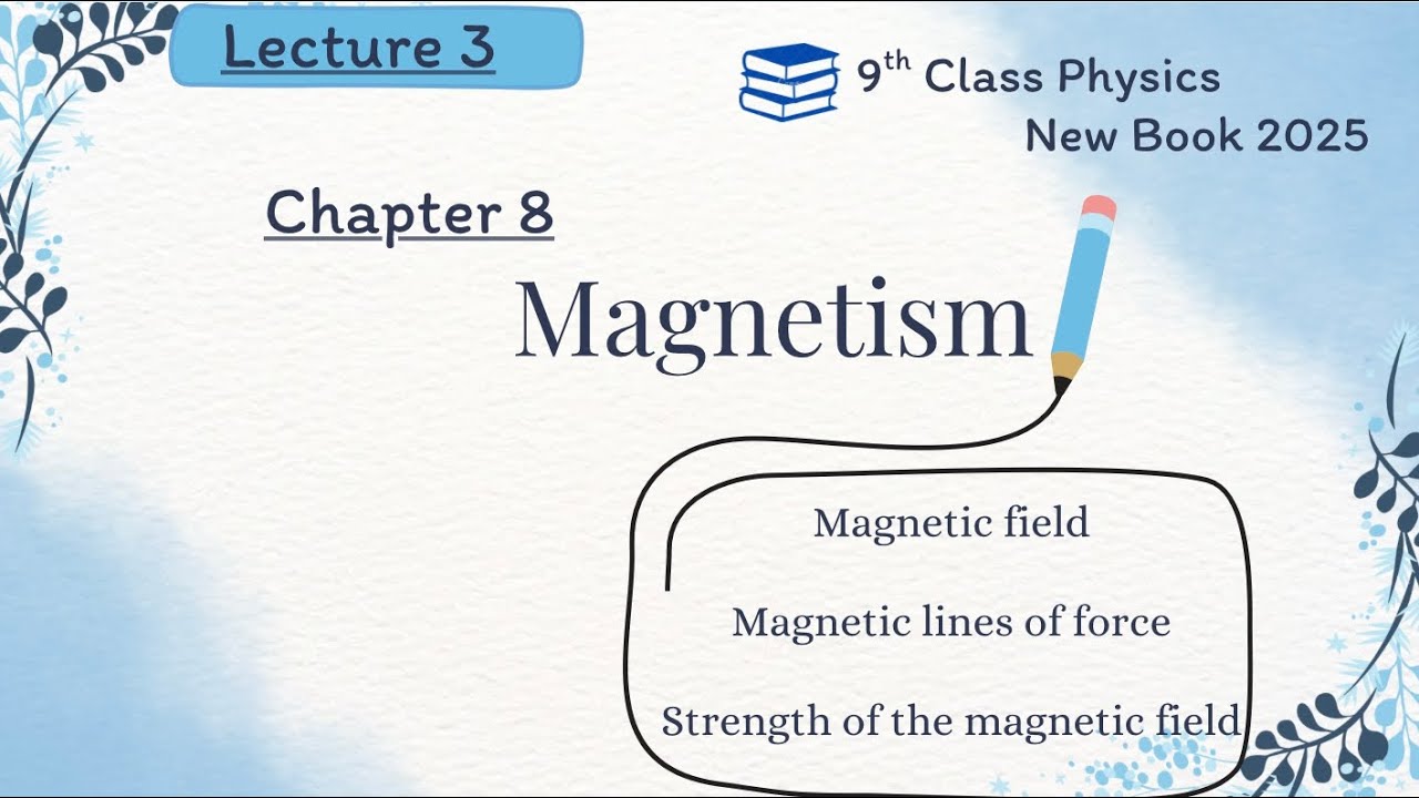 9th Chapter 8 physics new book || Lecture 3 || Magnetic field ||#9thclassphysicschapter8 
