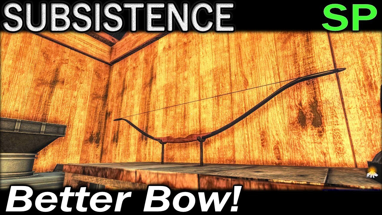 Better Bow! | Subsistence Single Player Gameplay | EP 82 | Season 5