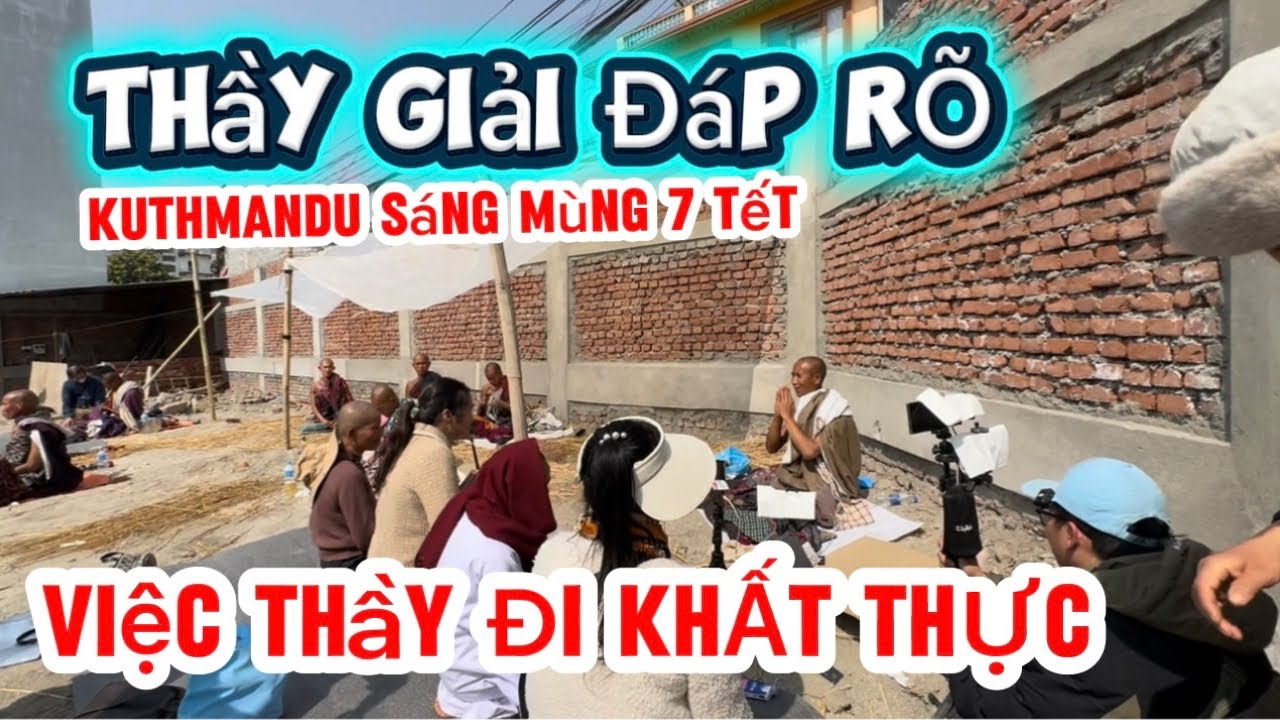 Thầy MINH TUỆ Giải Đáp RÕ Việc Thầy Đi KHẤC THỰC.23/2