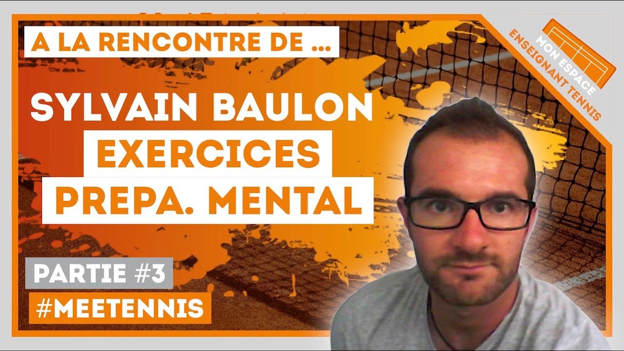 [EXERCICES] Sylvain Baulon nous partage des exercices de Pr&eacute;paration Mentale (Partie 3)