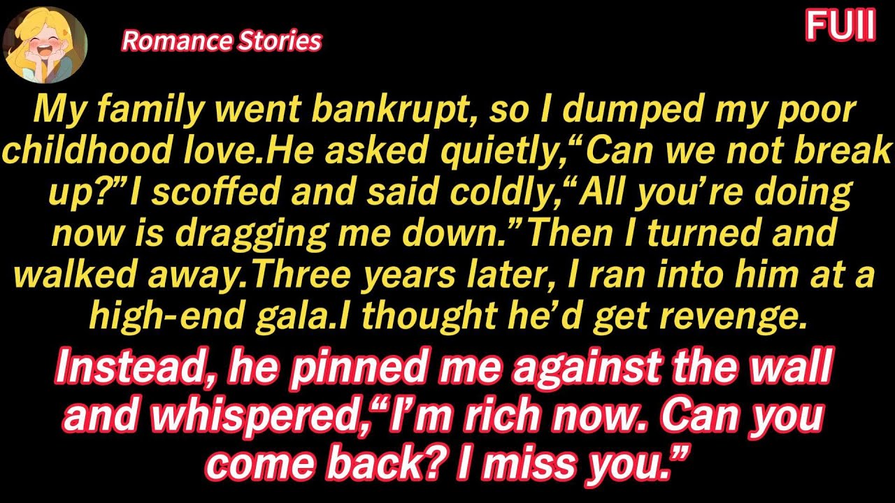 I dumped my broke childhood crush.Saw him again.Thought he’d ignore me.“I missed you.”