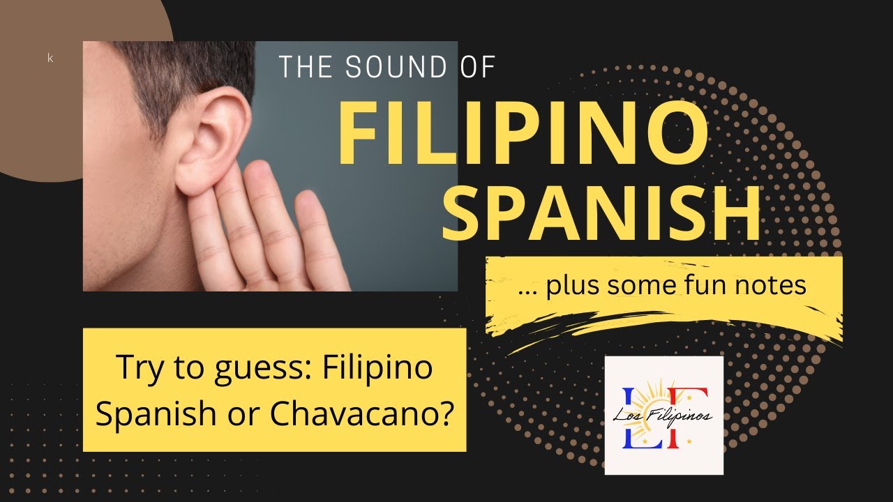 The sound of Filipino Spanish - Part 2 of Intro to Filipino Spanish