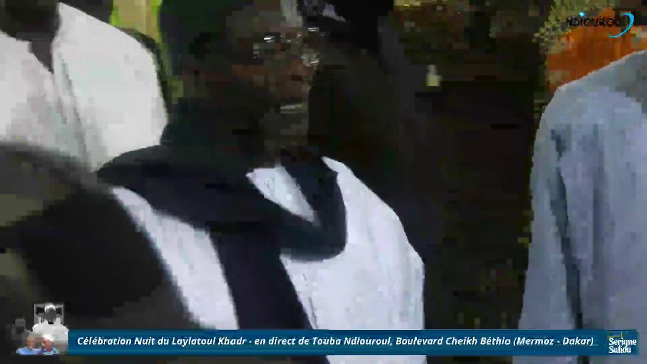 CELEBRATION DE LA NUIT DU LEYLATOUL KHADR-EN DIRECT TOUBA NDIOUROUL, BOULEVARD C