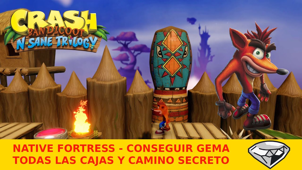 Como conseguir la Gema de Native Fortress en CRASH BANDICOOT N. SANE TRILOGY - Todas las cajas
