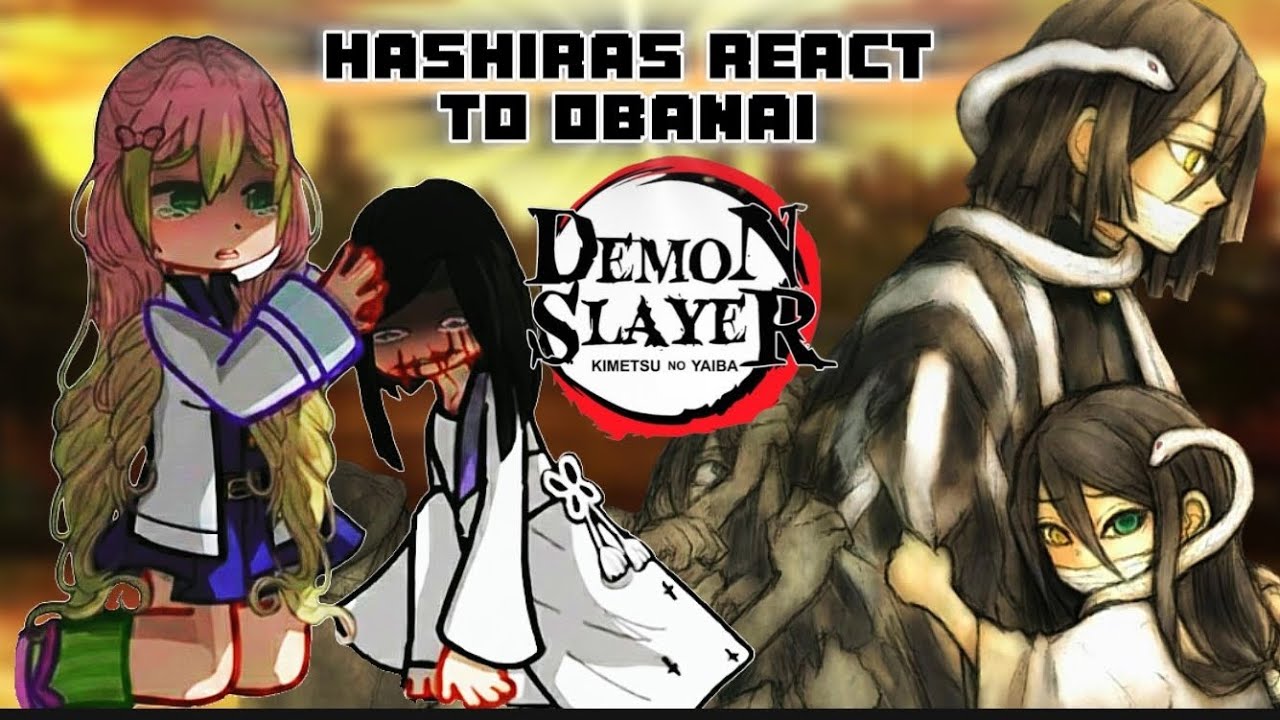 ||HASHIRAS REACT TO OBANAI IGURO||2X||GACHA||BACKSTORY||HASHIRAS REACT PT2||