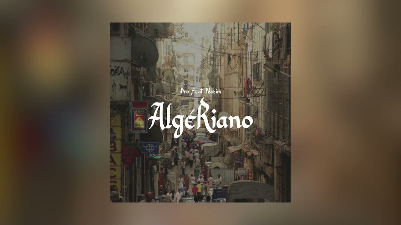Pro feat Nazim - ALGÉRIANO