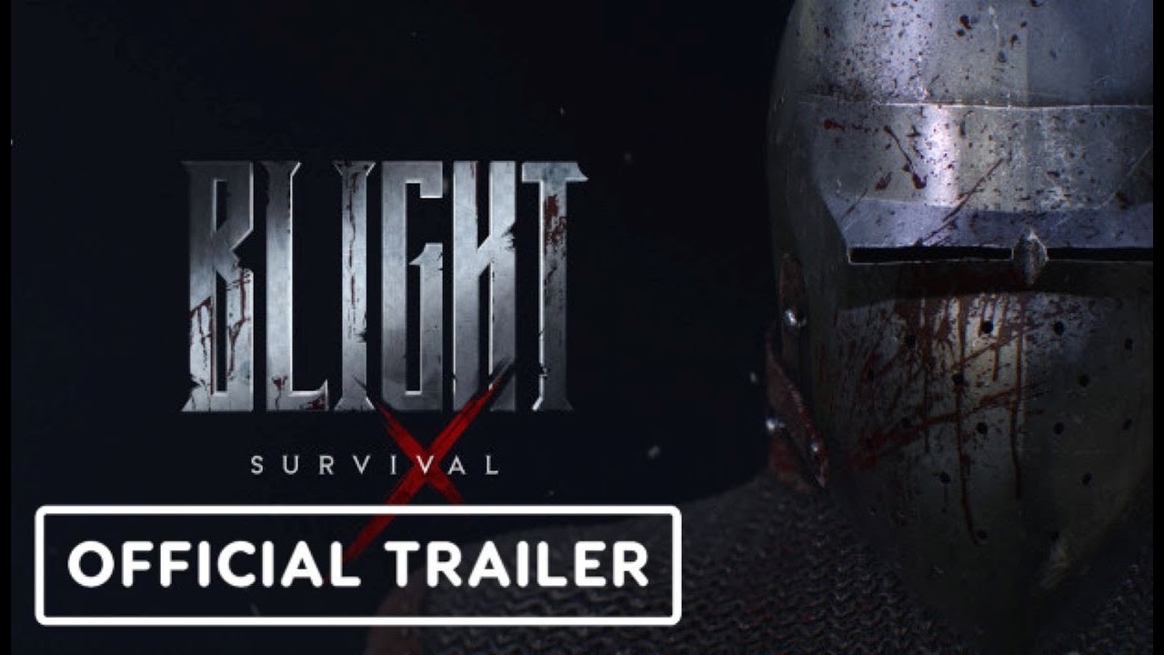 BLIGHT: SURVIVAL - OFFICIAL TRAILER