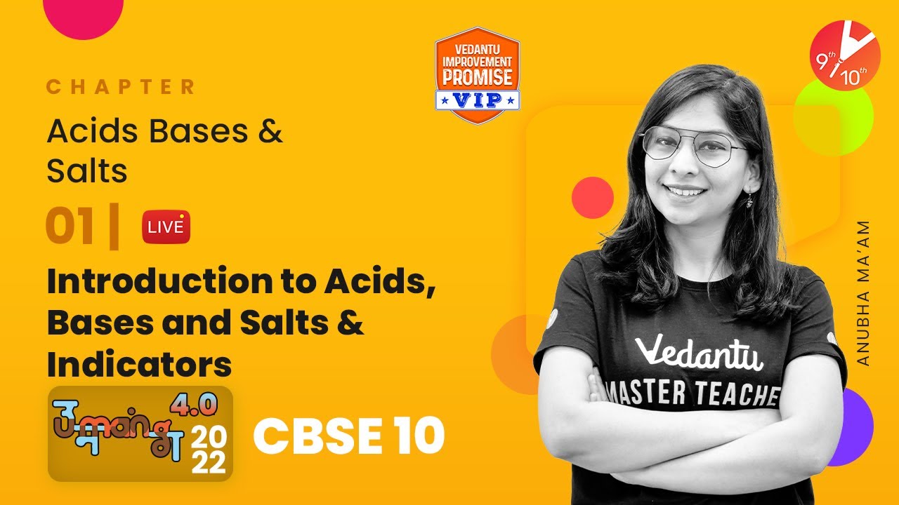 Acids Bases Salts Class 10  - 1 | CBSE Class 10 2022-23 | Anubha Ma'am | Vedantu 9 and 10