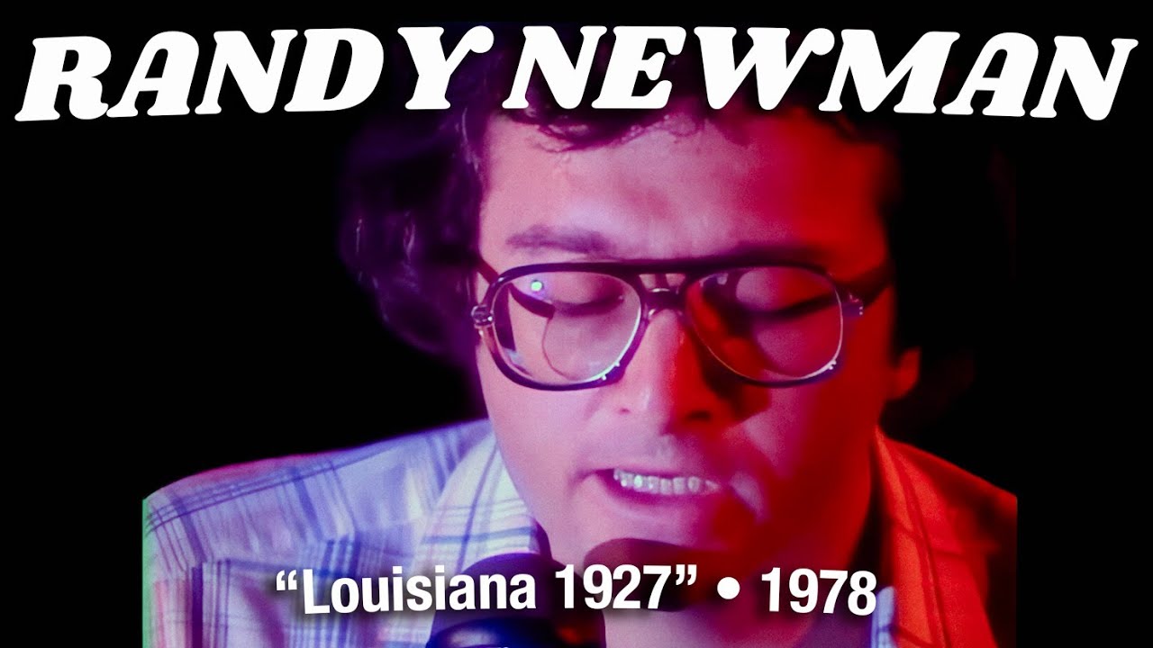 Randy Newman • “Louisiana 1927” • 1978 [Reelin' In The Years Archive]
