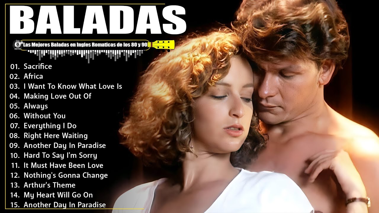 Baladas En Inglés Románticas De Los 80 Y 90 - Canciones romanticas Que Se A Través De Los