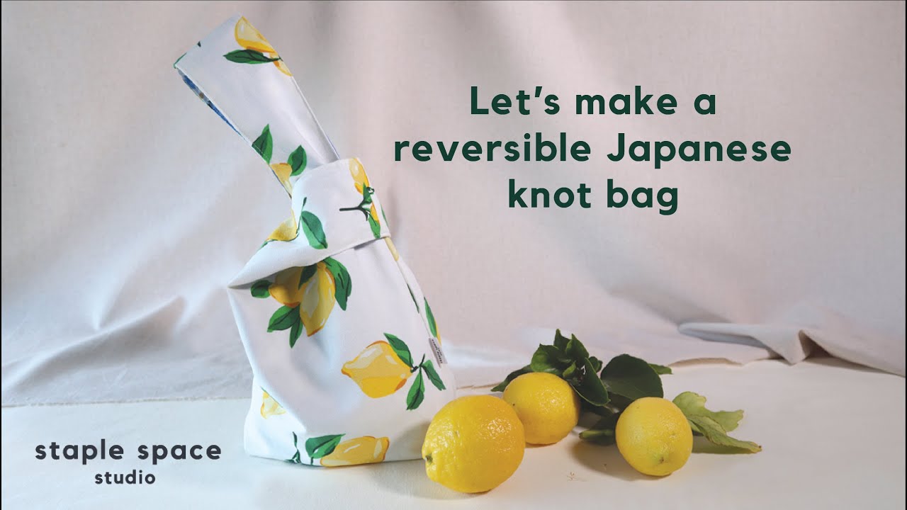 Let's make a reversible Japanese knot bag | STAPLE SPACE STUDIO