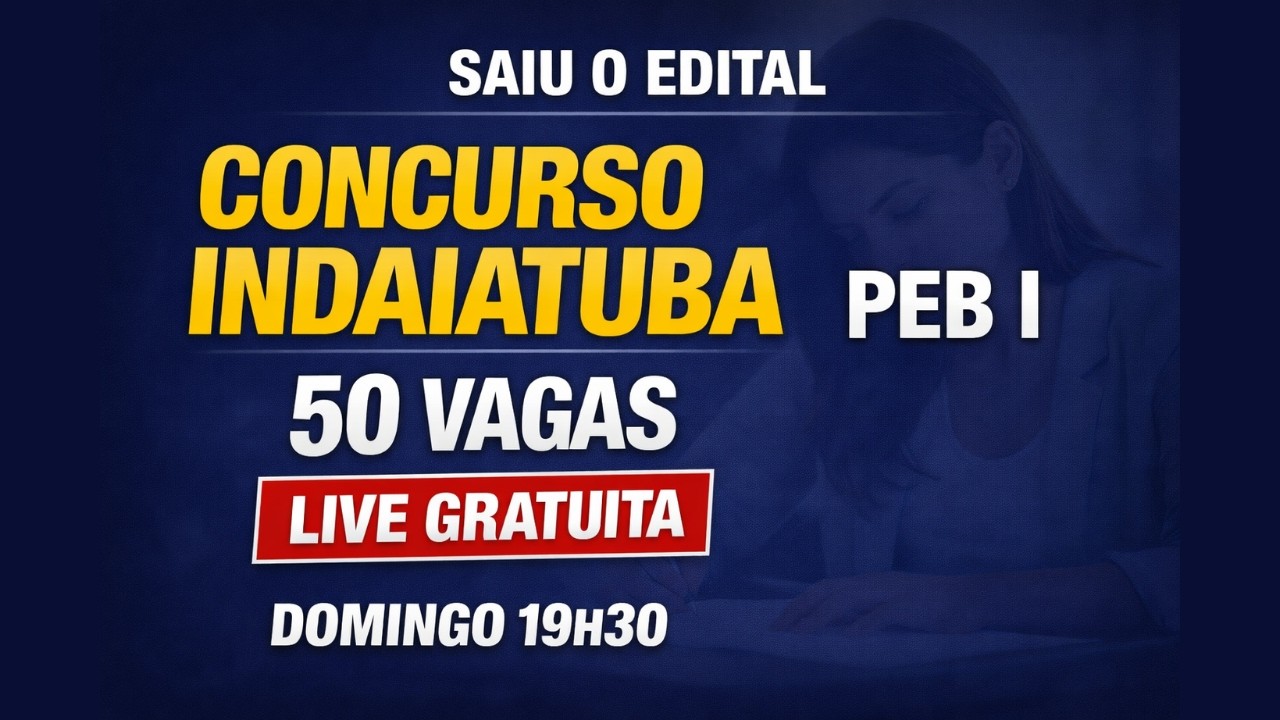 🔴 AO VIVO | Concurso Indaiatuba 2026 — Professor PEB I | 50 Vagas | Edital Completo