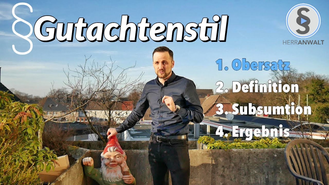 Gutachtenstil einfach erklärt - Wie denkt ein Jurist ? Beispiel | Herr Anwalt