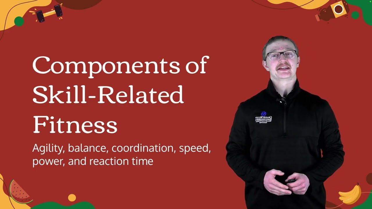 Components of Skill-Related Fitness (Physical Education)
