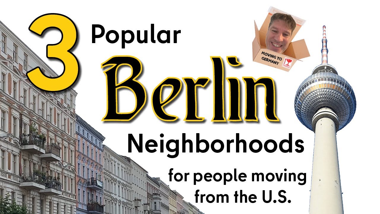 3 Popular Berlin Neighborhoods for People Relocating from the U.S.