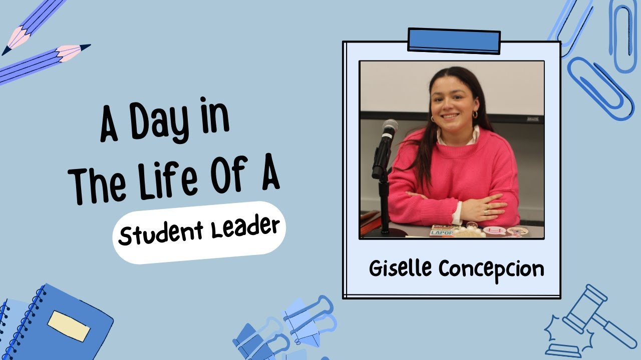 A Day in the life of a Student Leader - Giselle Concepcion