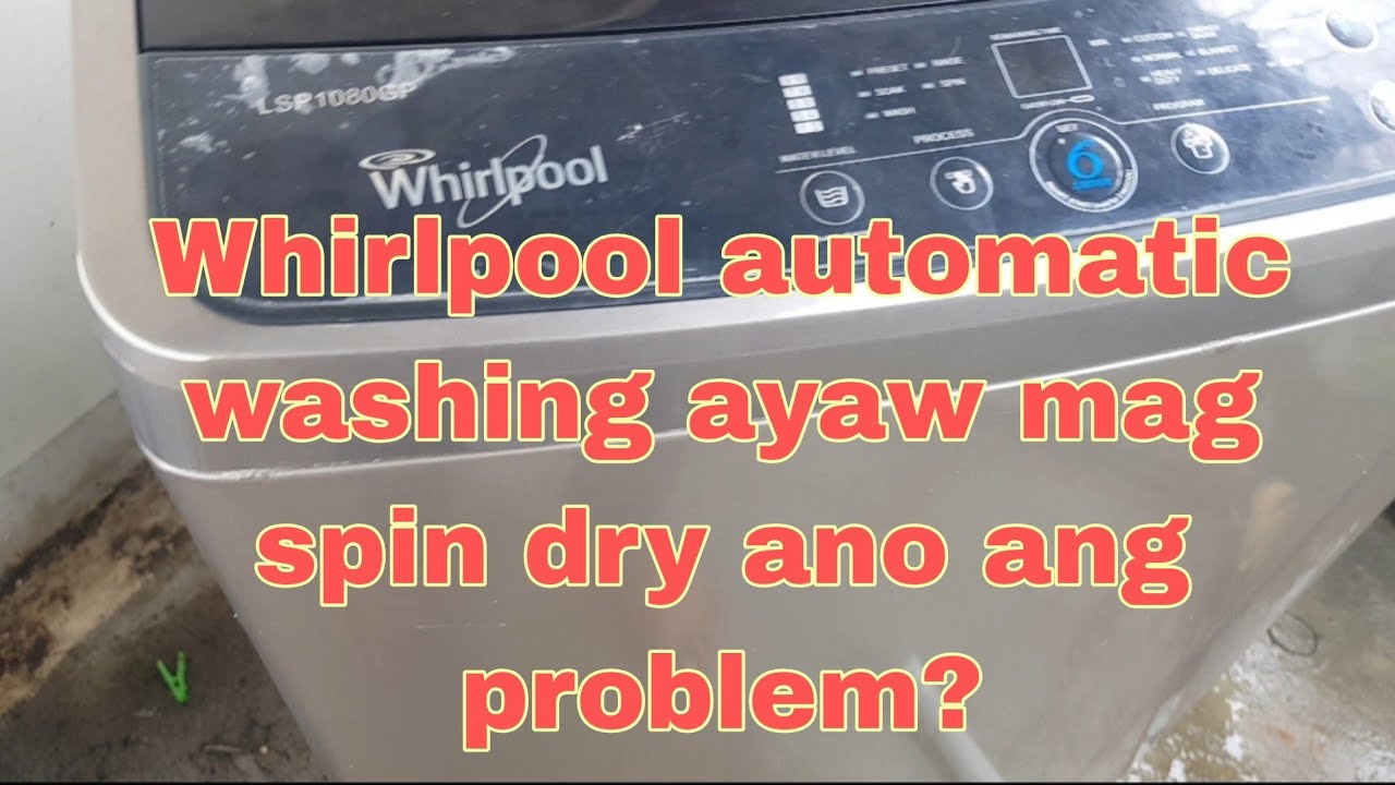 Whirlpool Automatic washing ayaw mag spin dry, ano ang naging problem?