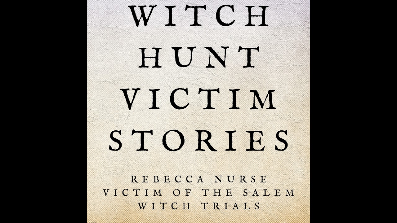 Witch Hunt Victim Stories: Rebecca Nurse by Sarah Jack