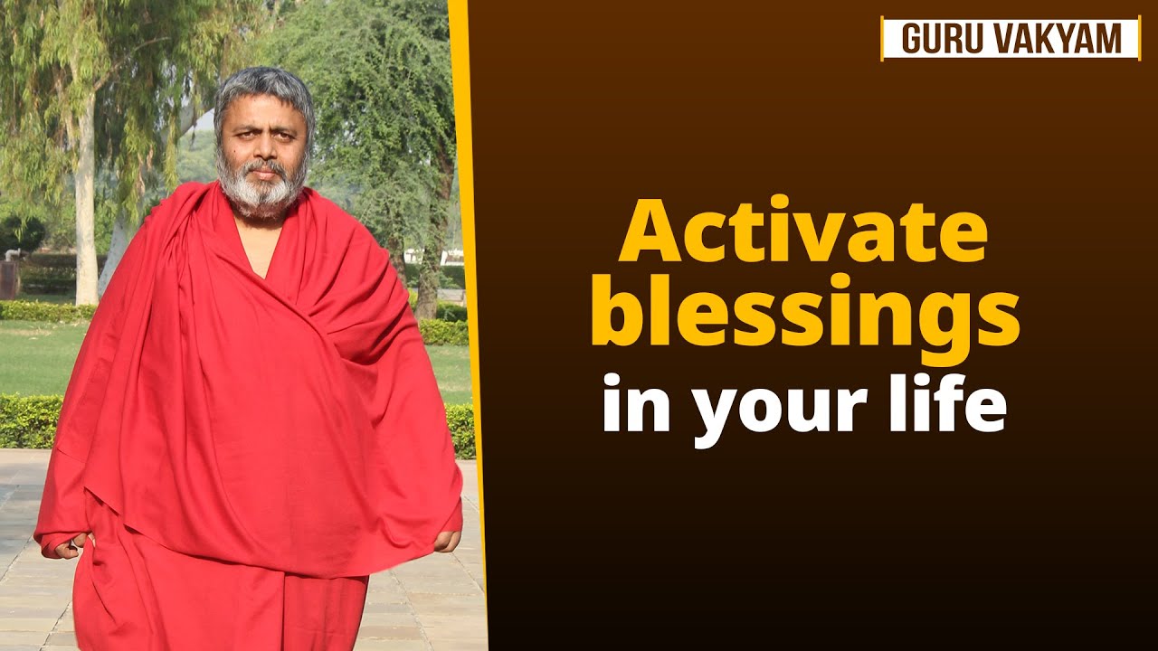 Guru Vakyam Episode 1336 : Activate blessings in your life.
