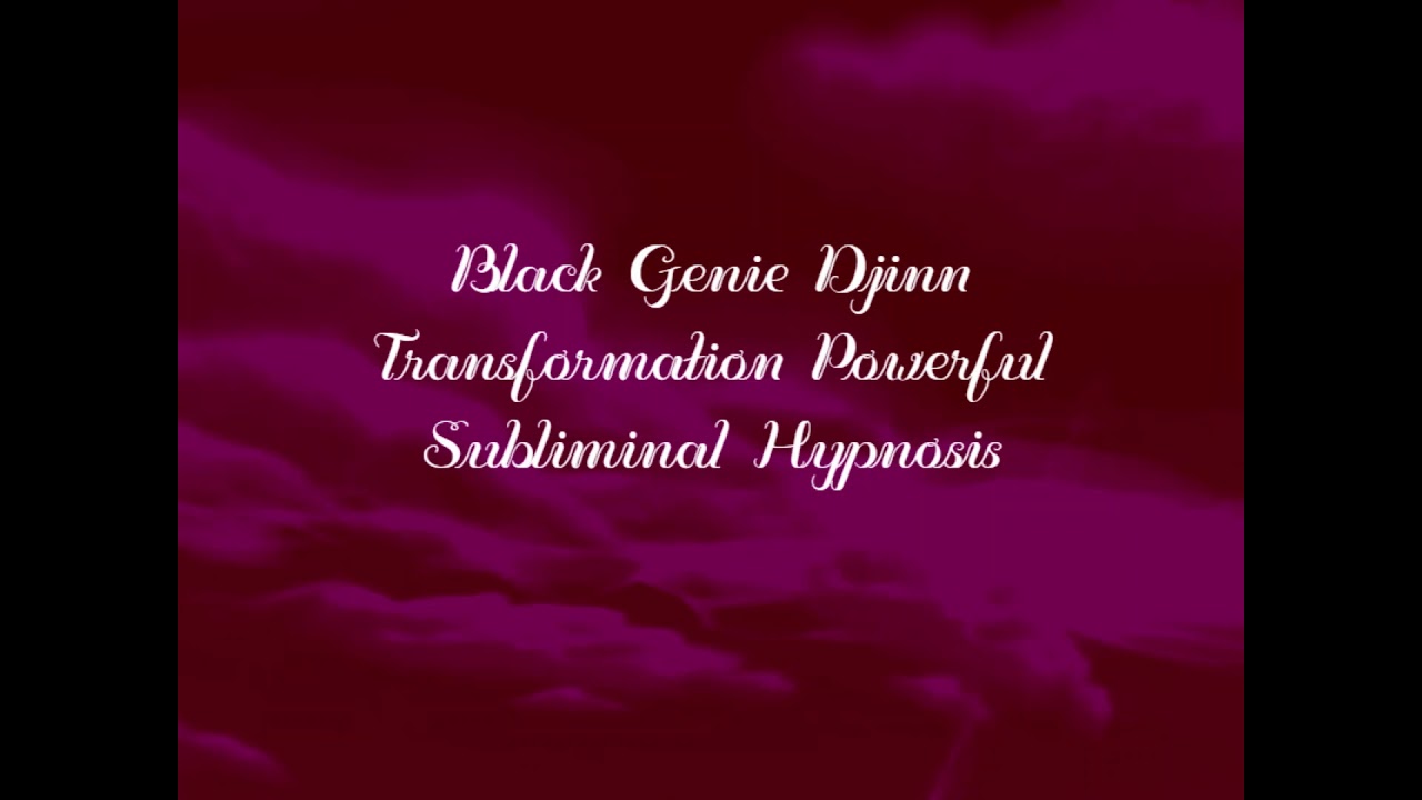 Black Genie Djinn Transformation Powerful Subliminal Hypnosis