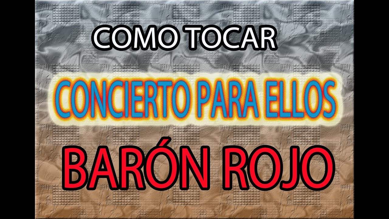 COMO TOCAR CONCIERTO PARA ELLOS/BARÓN ROJO (COMPLETA)
