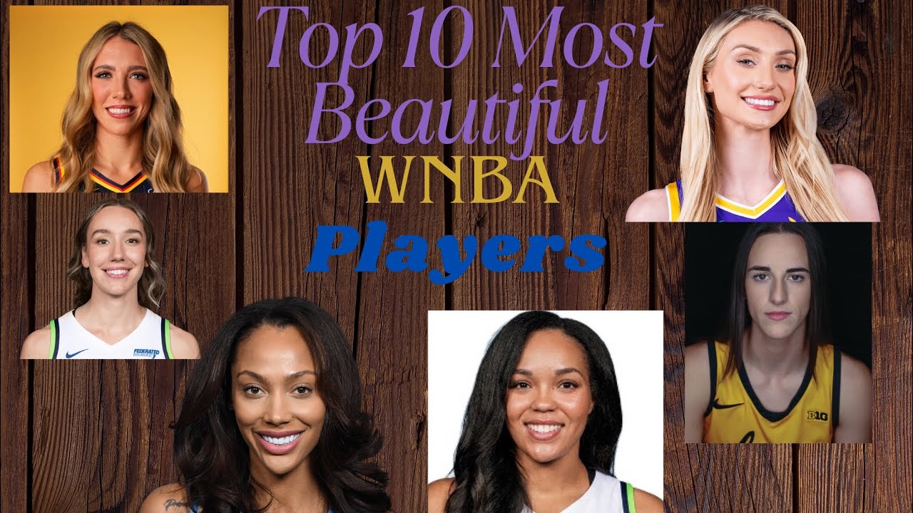 Top 10 Most Beautiful WNBA Players