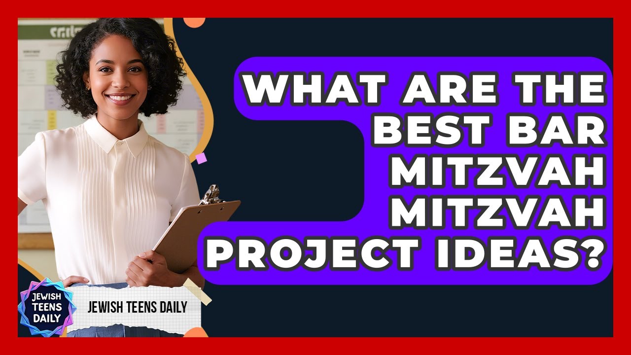 What Are The Best Bar Mitzvah Mitzvah Project Ideas? - Jewish Teens Daily