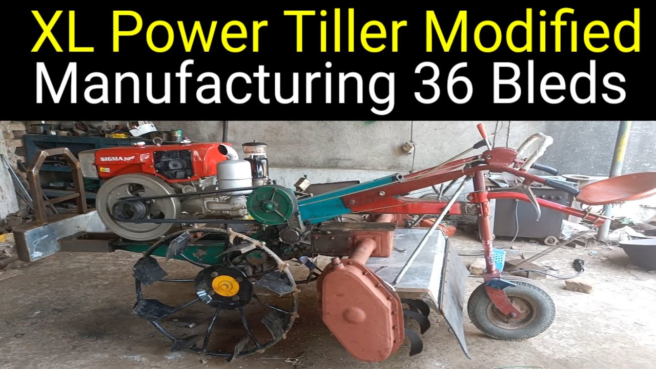 XL Power Tiller Modified Manufacturing 36 Bleds