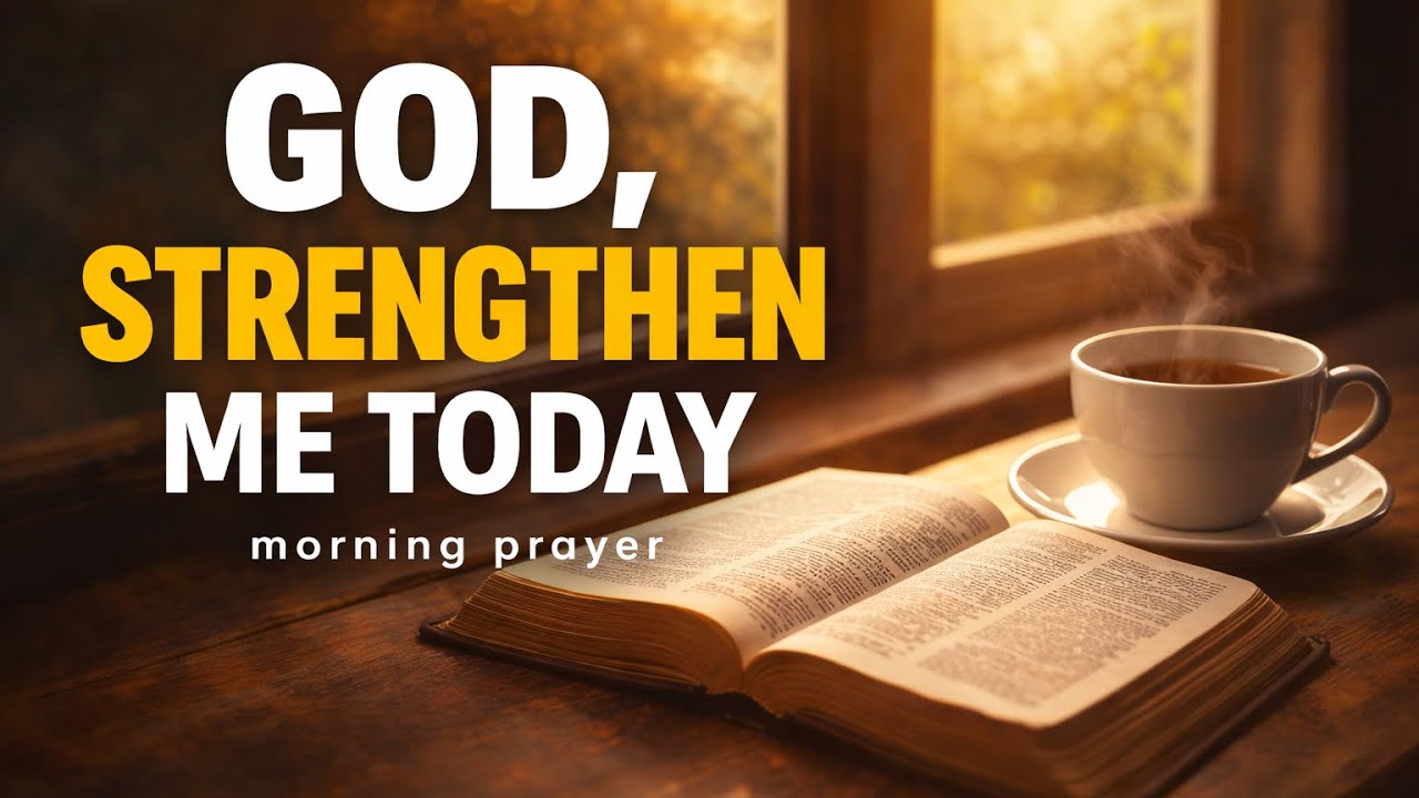 Lord, Protect My Mind & Strengthen Me Today | Powerful Morning Prayer for Peace, Focus and Strength