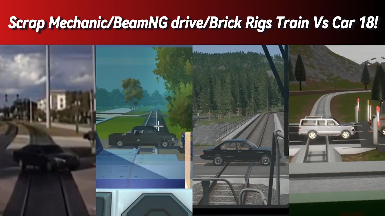 Scrap Mechanic/BeamNG drive/Brick Rigs Train Vs Car 17!