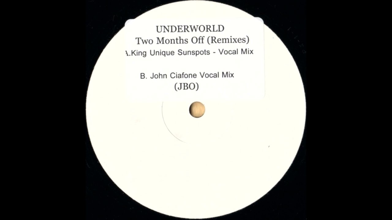 Underworld - Two Months Off (King Unique Sunspots - Vocal Mix)
