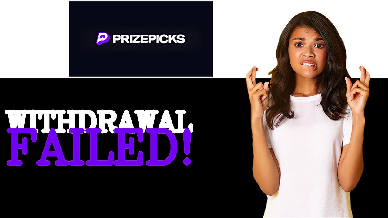 Why Did My Prizepicks Withdrawal Fail (2025)
