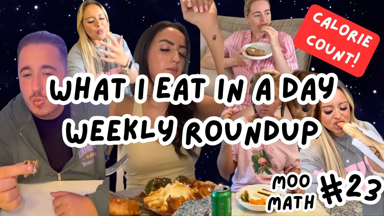 What I Eat In A Day WEEKLY ROUNDUP  Calorie Count | Moo Math 23