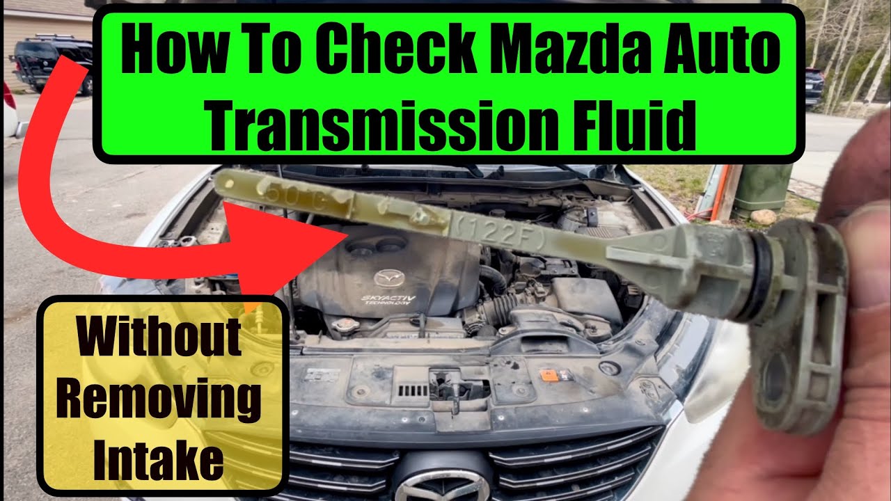 How To Check Automatic Transmission Fluid Mazda CX-5