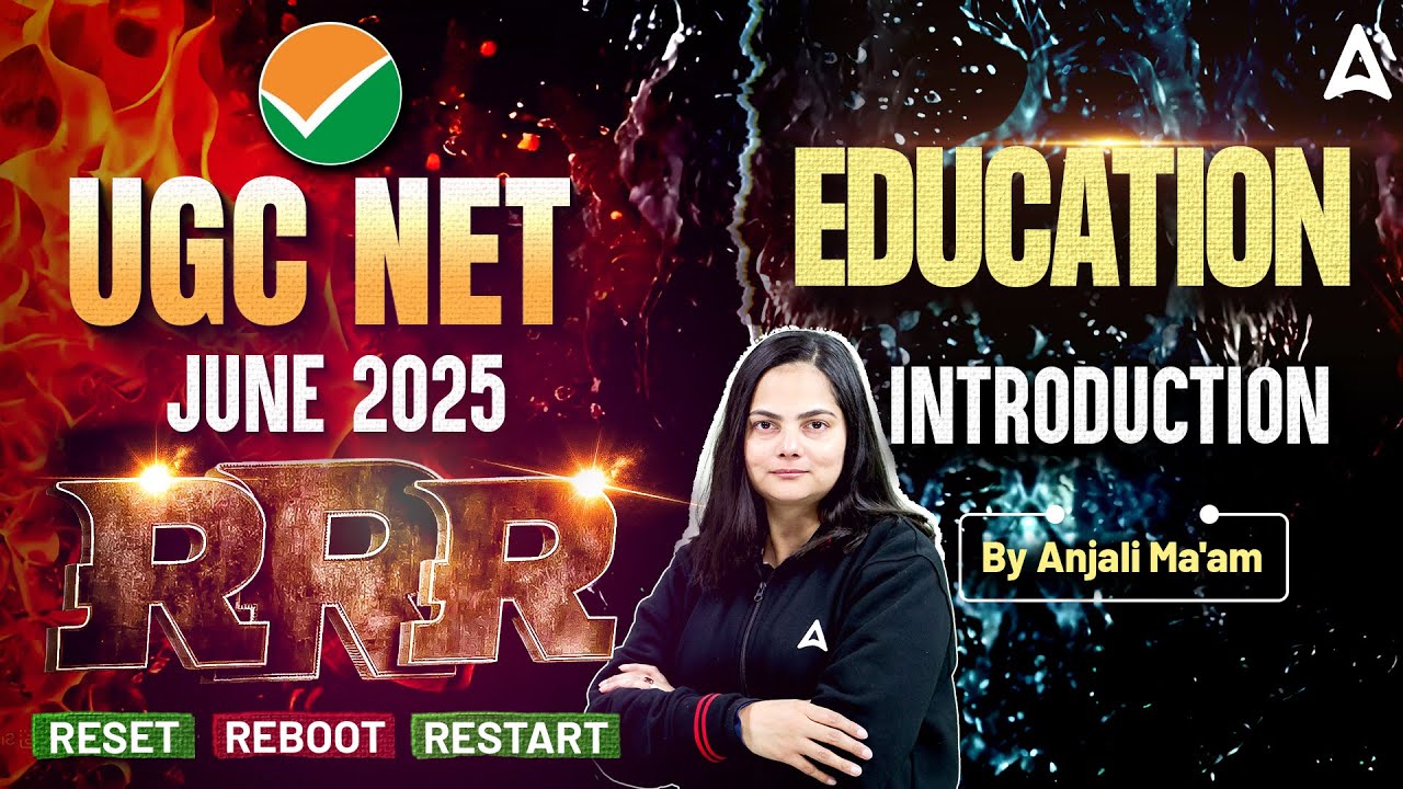 UGC NET June 2025 | UGC NET Education Introduction Reset Reboot Restart (RRR) | By Anjali Ma'am