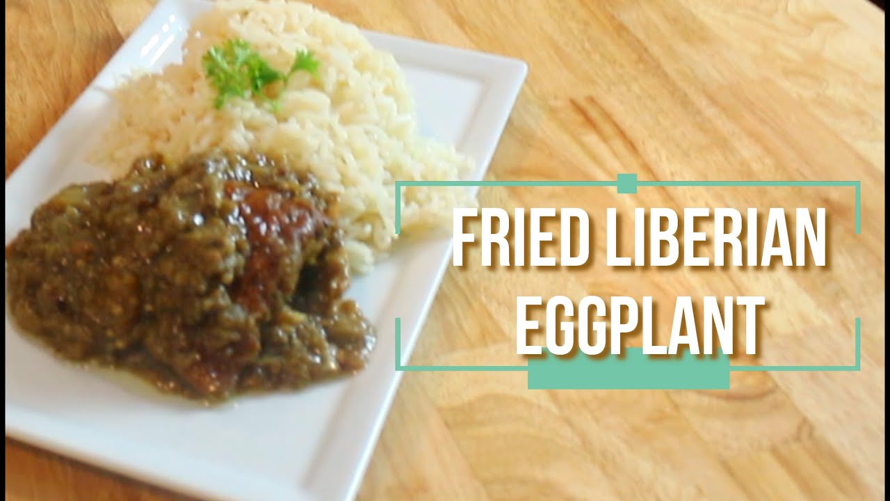 How to make LIBERIAN FRIED EGGPLANT