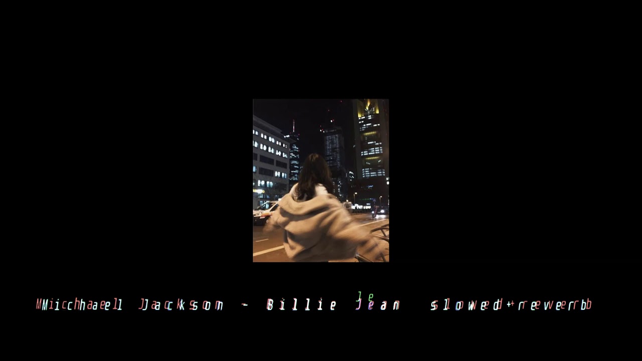Michael Jackson - Billie Jean (slowed+reverb)