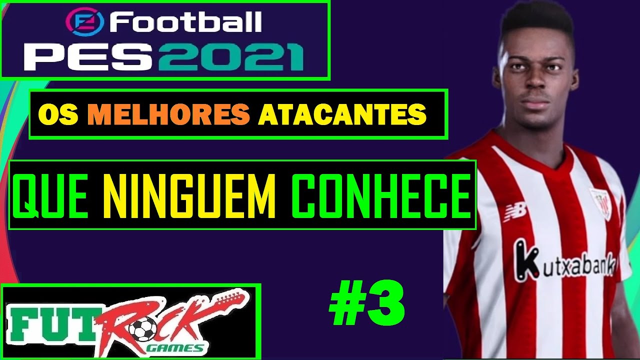 PES 2021 - OS MELHORES ATACANTES QUE NÍNGUEM CONHECE