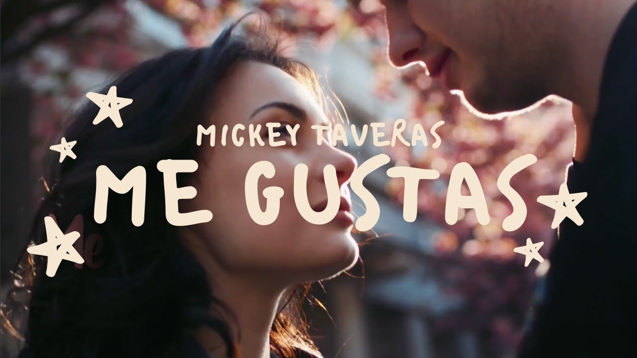 Mickey Taveras - Me Gustas (Video Con Letra)